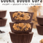 three vegan chocolate chip cookie dough cups stacked on top of each other